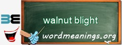 WordMeaning blackboard for walnut blight